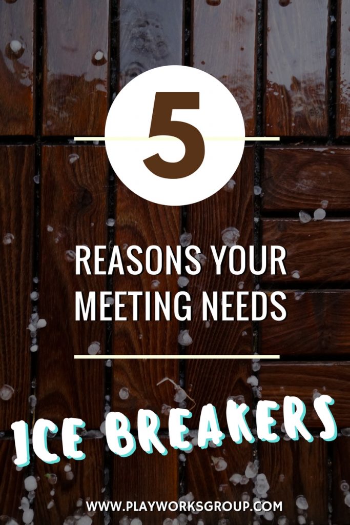 Top 5 Why’s of Meeting Icebreakers