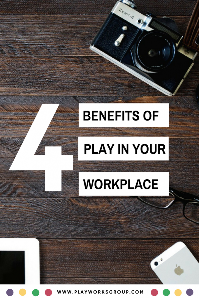 4 Benefits of Play for Your Workplace
